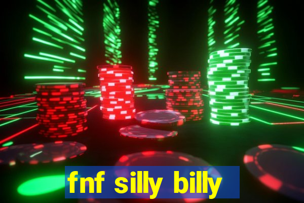 fnf silly billy